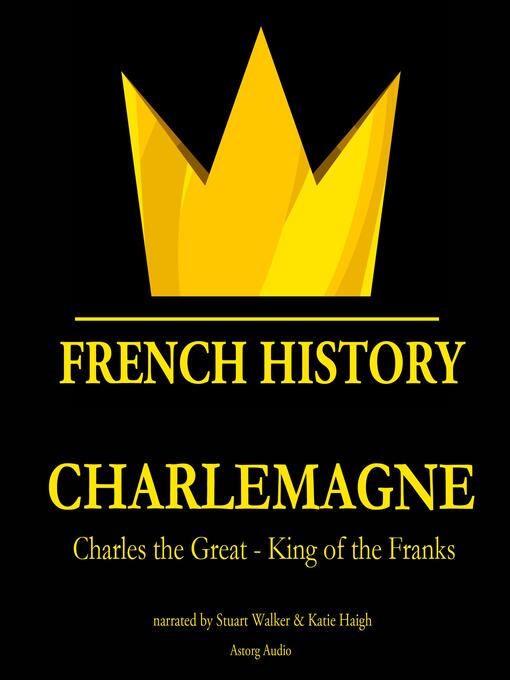 Title details for Charlemagne, Charles the Great--King of the Franks by Rudyard Kipling - Available